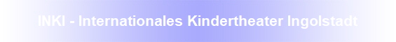 INKI - Internationales Kindertheater Ingolstadt