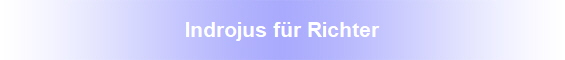 Indrojus f�r Richter