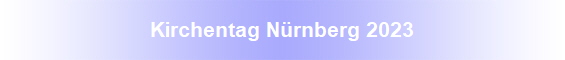 Kirchentag N�rnberg 2023