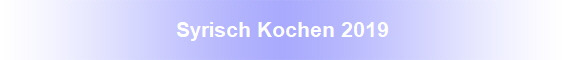 Syrisch Kochen 2019